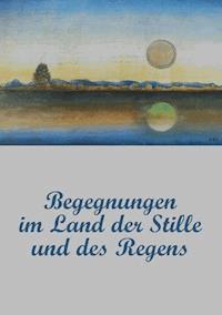 Begegnungen im Land der Stille und des Regens - Anneliese Ast - E-Book