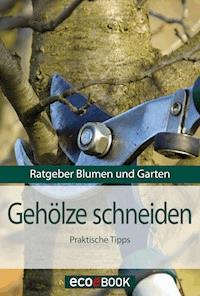 Gehölze schneiden -  - E-Book