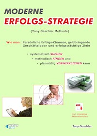 Moderne Erfolgsstrategie - Tony Gaschler - E-Book