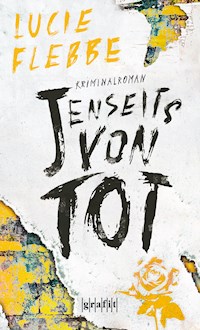 Jenseits von tot - Lucie Flebbe - E-Book