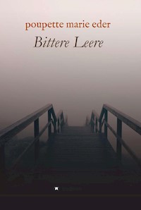 Bittere Leere - Poupette Marie Eder - E-Book