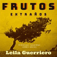 Frutos extraños. (Crónicas reunidas 2001-2019) - Leila Guerriero - Hörbuch