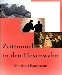 Zeittunnel in den Hexenwahn - Winfried Paarmann - E-Book