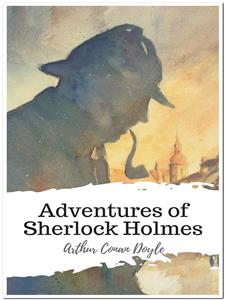 Adventures of Sherlock Holmes - Arthur Conan Doyle - E-Book