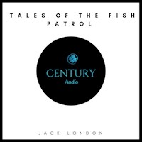 Tales of the Fish Patrol - Jack  London - Hörbuch