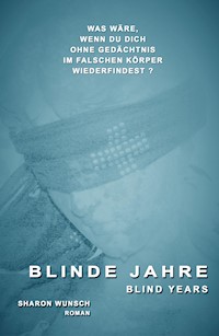 BLINDE JAHRE - Sharon Wunsch - E-Book