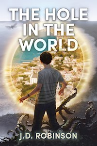 The Hole In the World - J.D. Robinson - kostenlos E-Book