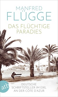 Das flüchtige Paradies - Manfred Flügge - E-Book