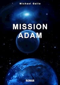 Mission Adam - Michael Gallo - E-Book