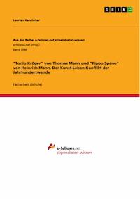 "Tonio Kröger" von Thomas Mann und  "Pippo Spano" von Heinrich Mann. Der Kunst-Leben-Konflikt der Jahrhundertwende - Laurian  Kanzleiter - E-Book