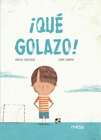 ¡Qué golazo! - Gracia Iglesias - E-Book