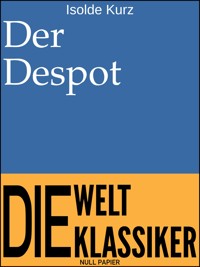 Der Despot - Isolde Kurz - E-Book