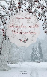 Sternchen sucht Weihnachten - Thomas Eisele - E-Book