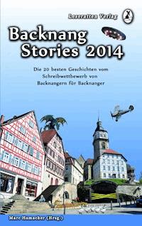 Backnang Stories 2014 - Tanja Kummer - E-Book