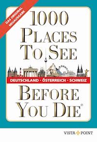 1000 Places To See Before You Die - Deutschland, Österreich, Schweiz -  - E-Book
