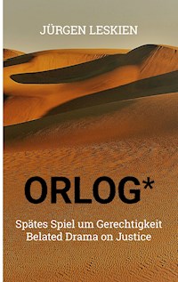 ORLOG - Spätes Spiel um Gerechtigkeit - Jürgen Leskien - E-Book