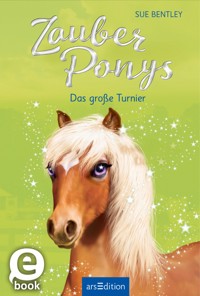 Zauberponys – Das große Turnier - Sue Bentley - E-Book