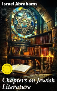 Chapters on Jewish Literature - Israel Abrahams - E-Book