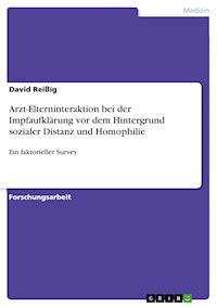 Arzt-Elterninteraktion bei der Impfaufklärung vor dem Hintergrund sozialer Distanz und Homophilie - David Reißig - E-Book