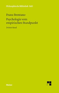 Psychologie vom empirischen Standpunkt. Dritter Band - Franz Brentano - E-Book
