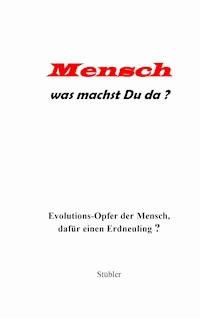Mensch was machst Du da? - Heinz Joachim Stübler - E-Book