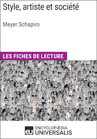 Style, artiste et société de Meyer Schapiro - Encyclopaedia Universalis - E-Book