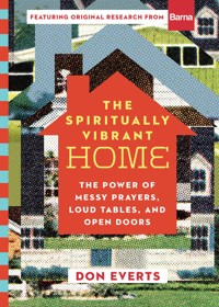 The Spiritually Vibrant Home - Don Everts - E-Book