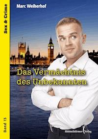 Das Vermächtnis des Unbekannten - Marc Weiherhof - E-Book