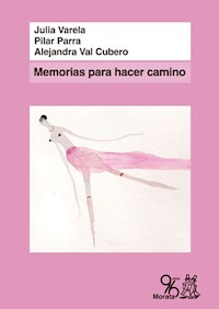 Memorias para hacer camino - Julia Varela - E-Book