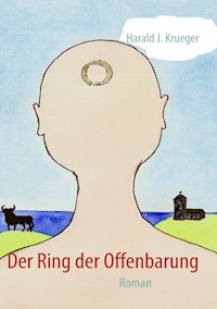 Der Ring der Offenbarung - Harald J. Krueger - E-Book