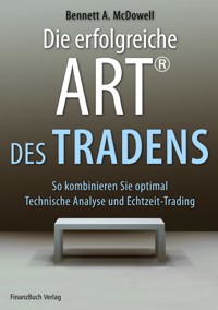 Die erfolgreiche ART® des Tradens - Bennett McDowell - E-Book