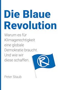 Die Blaue Revolution - Peter Staub - E-Book