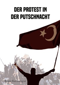 Der Protest in der Putschnacht - Büsra Karasungur - E-Book
