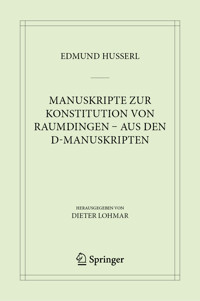 Manuskripte zur Konstitution von Raumdingen – aus den D-Manuskripten - Husserl Edmund - E-Book