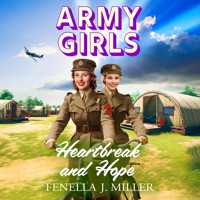 Army Girls: Heartbreak and Hope - The Army Girls, Book 2 (Unabridged) - Fenella J. Miller - Hörbuch