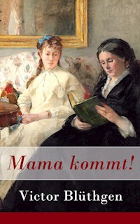 Mama kommt! - Victor Blüthgen - E-Book