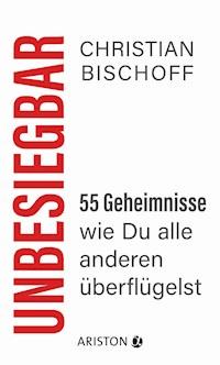 Unbesiegbar - Christian Bischoff - E-Book
