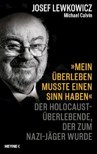 »Mein Überleben musste einen Sinn haben« - Josef Lewkowicz - E-Book