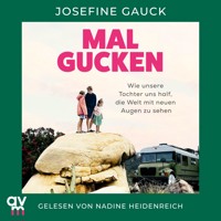 Mal gucken - Josefine Gauck - Hörbuch