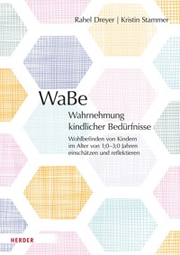 WaBe. Wahrnehmung kindlicher Bedürfnisse - Rahel Dreyer - E-Book