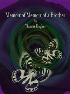 Memoir of a Brother - Thomas Hughes - E-Book