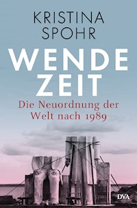 Wendezeit - Kristina Spohr - E-Book