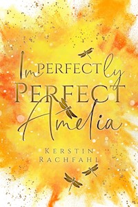 Imperfectly Perfect Amelia - Kerstin Rachfahl - E-Book