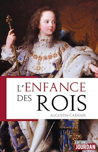 L'enfance des rois - Augustin Cabanès - E-Book
