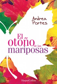 El otoño de las mariposas - Andrea Portes - E-Book