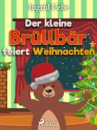 Der kleine Brüllbär feiert Weihnachten - Ingrid Uebe - E-Book