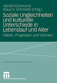 Soziale Ungleichheiten und kulturelle Unterschiede in Lebenslauf und Alter -  - E-Book