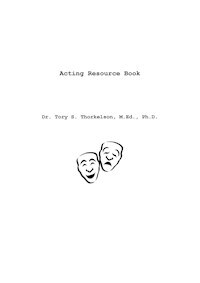 Acting Resource & Workbook - Tory S. Thorkelson - E-Book