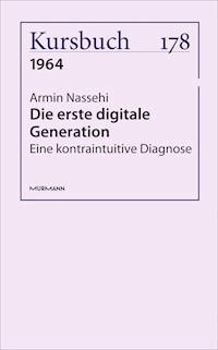 Die erste digitale Generation - Armin Nassehi - E-Book