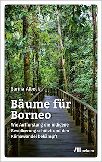 Bäume für Borneo - Sarina Albeck - E-Book